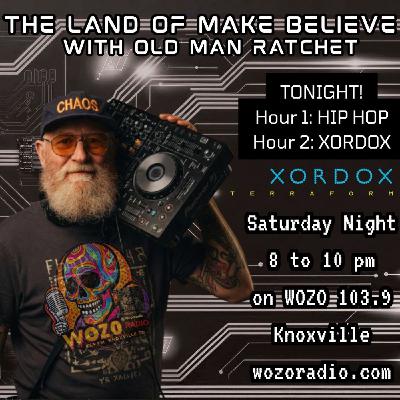 The Land of Make Believe with Old Man Ratchet Aired 5.17.25 Hour 2 XORDOX