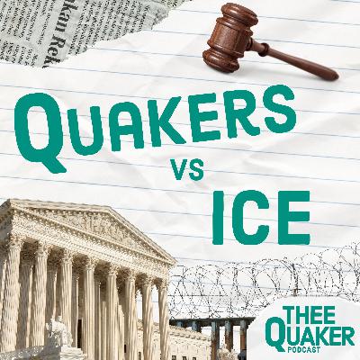 The “Quakers vs. ICE” Lawsuit