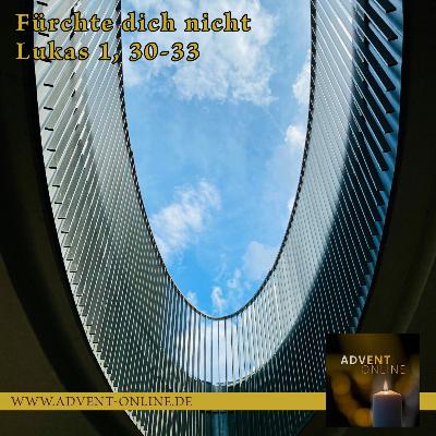 Advent-Online 29.12.2024 - Fürchte dich nicht