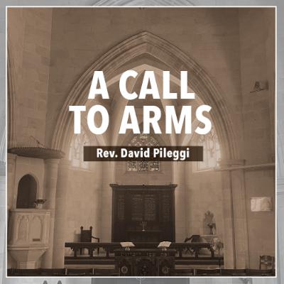 A Call to Arms - Rev. David Pileggi_1