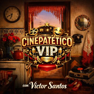 Cinepatético VIP - Volver (2006) con Víctor Santos