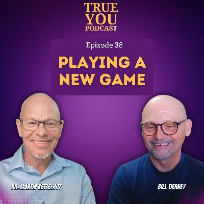 Episode 38: Playing a New Game