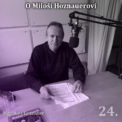 24. O Miloši Hoznauerovi