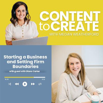 06. Starting a Business, Hiring a Team, and Setting Firm Boundaries with Diana Carter 06. Starting a Business, Hiring a Team, and Setting Firm Boundaries with Diana Carter