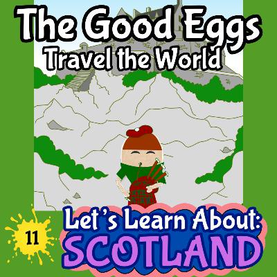The Good Eggs Travel the World | Let's Learn About Scotland
