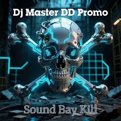 Sound bay Kill DJ MASTER DD PROMO