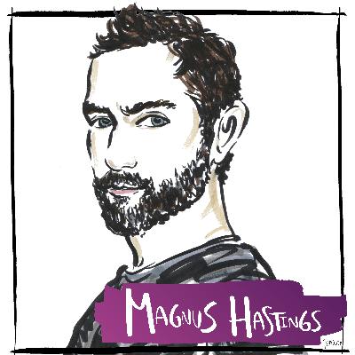 Magnus Hastings (Part 2 of 2)