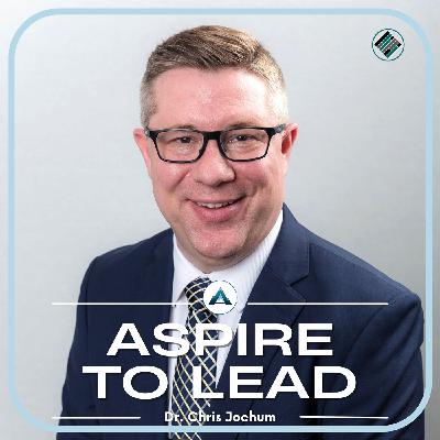 361. You Don’t Have to Leave to Lead: Featuring Dr. Chris Jochum 361. You Don’t Have to Leave to Lead: Featuring Dr. Chris Jochum