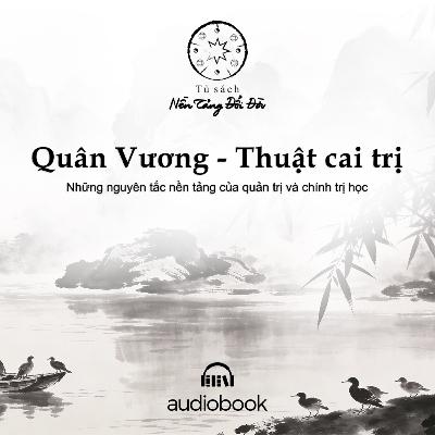 Quân Vương - Thuật cai trị từng bị 'nguyền rủa'