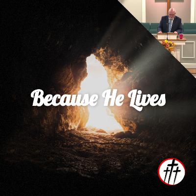 Because He Lives
