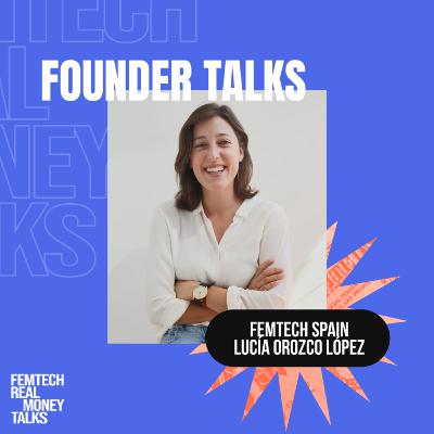 Founder Talks | Lucía Orozco López (FemTech Spain) Founder Talks | Lucía Orozco López (FemTech Spain)