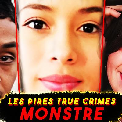 4 TRUE CRIME TERRIFIANT ! - LES MONSTRES ! 4 TRUE CRIME TERRIFIANT ! - LES MONSTRES !