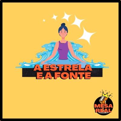 #17 - A Estrela e a Fonte