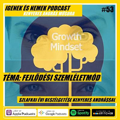 #53 - FEJLŐDÉSI SZEMLÉLETMÓD #53 - FEJLŐDÉSI SZEMLÉLETMÓD