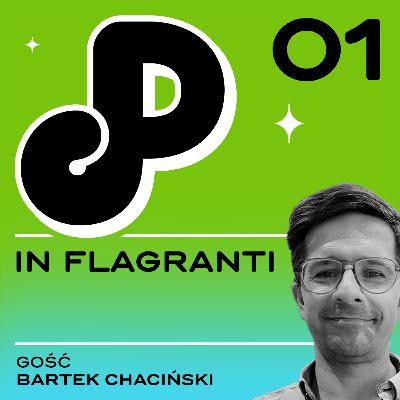 01: In flagranti (ft. Bartek Chaciński)