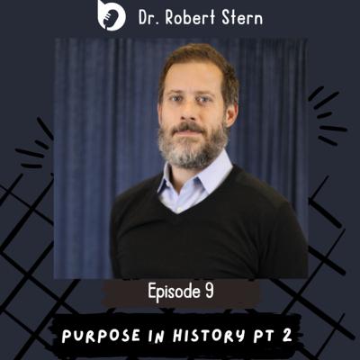 Episode 9: Purpose in History Episode 9: Purpose in History