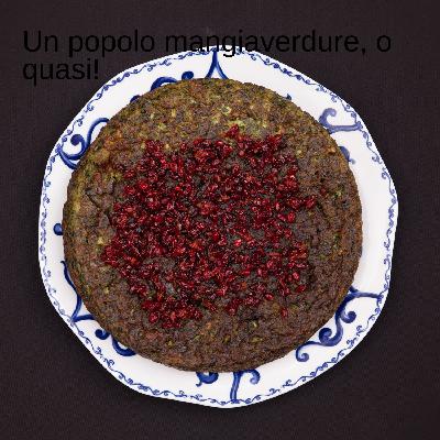 Un popolo mangiaverdure, o quasi!