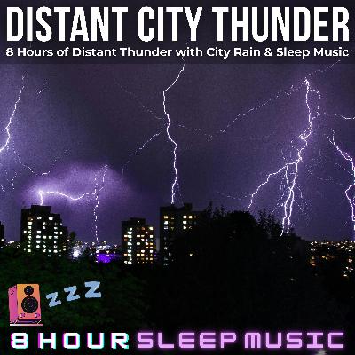 ⛈️ Distant City Thunder | 8 Hours of Distant Thunder with City Rain & Relaxing Sleep Music 🌆