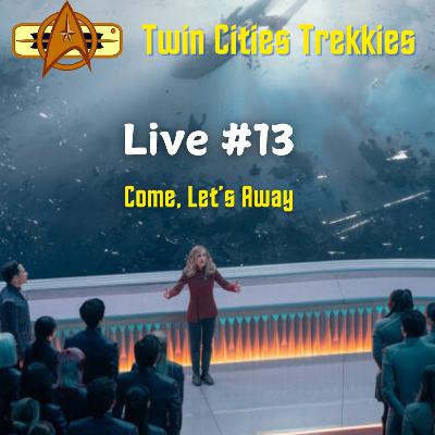 Live #13: "Come, Let's Away"