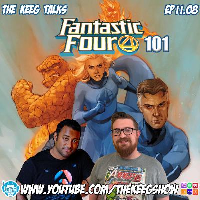 "Fantastic Four 101"- The Keeg Talks ep11.08