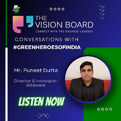 The Vision Board Interview | Mr. Puneet Dutta | Director & Innovator - Attaware
