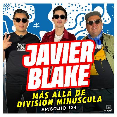 EL AMPLI - Episodio 124 - JAVIER BLAKE - Más allá de División Minúscula