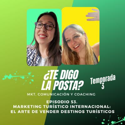 #53 Marketing Turístico Internacional: El arte de vender destinos turísticos