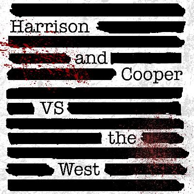 Harrison and Cooper VS The West Episode: 205 Harrison and Cooper VS The West Episode: 205
