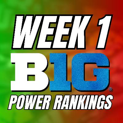Big Ten Power Rankings Post Week 1: Early Results Bring BIG CHANGES