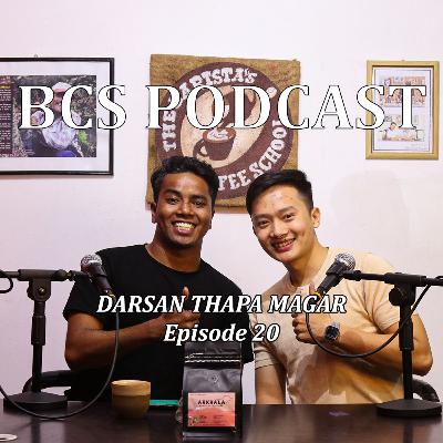 BCS Podcast Episode 20 - Darsan Thapa Magar - National Barista Champion 2023