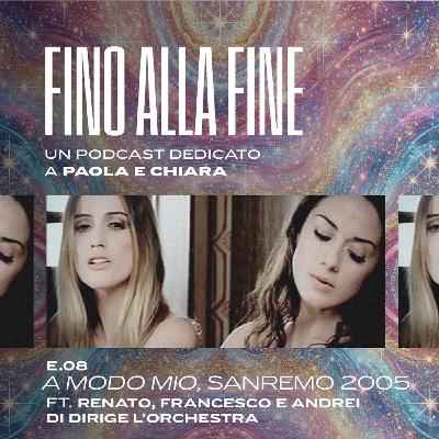 Fino alla Fine E08 A Modo Mio - Sanremo 2005