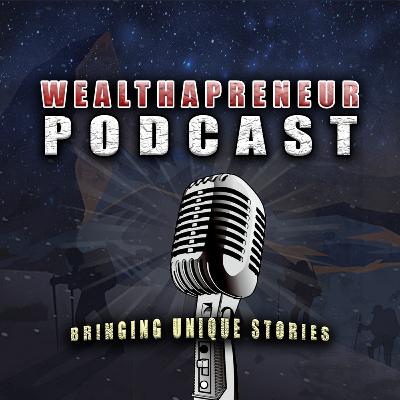 The Wealthapreneur Podcast Episode 2 - Real Estate Wholesaling vs Investing