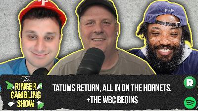 Tatum to Return, All-In on the Hornets, and the WBC Begins | The Ringer Gambling Show Tatum to Return, All-In on the Hornets, and the WBC Begins | The Ringer Gambling Show