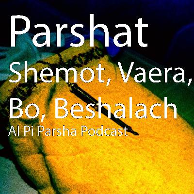 Parshat Shemot, Vaera, Bo Beshalach Parshat Shemot, Vaera, Bo Beshalach