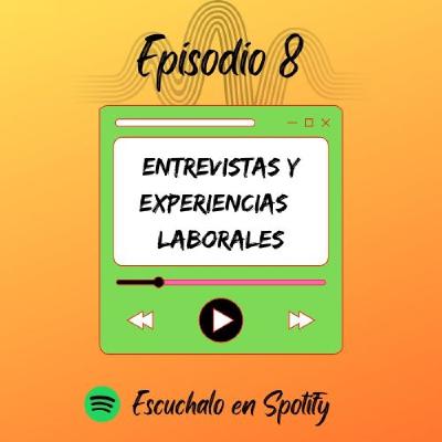 Entrevistas y experiencias laborales
