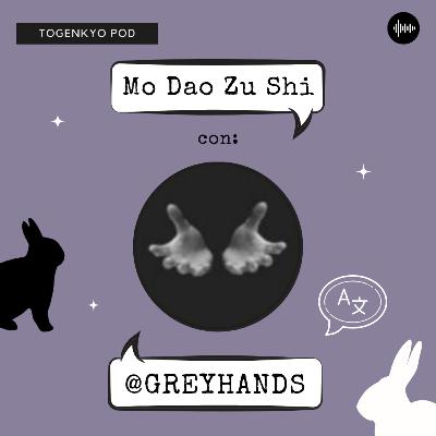 Mo Dao Zu Shi & @GreyHands [part. 2]