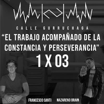 1X03 “El trabajo acompañado de la constancia y perseverancia“