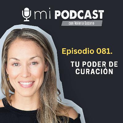 Episodio 081. Tu poder de curación Episodio 081. Tu poder de curación