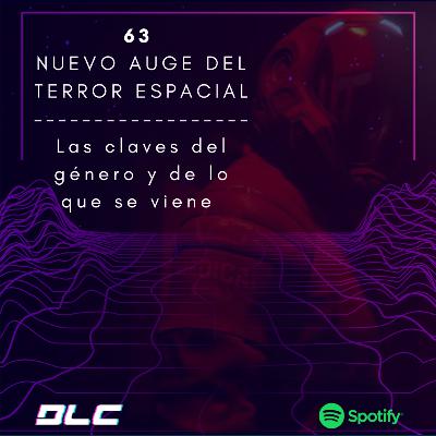 63: El nuevo auge del terror espacial: las claves del género y de lo que se viene