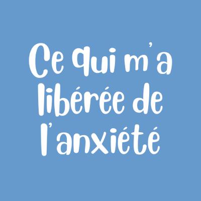 J’ai tout perdu… et c’est ce qui m’a libérée de l’anxiété