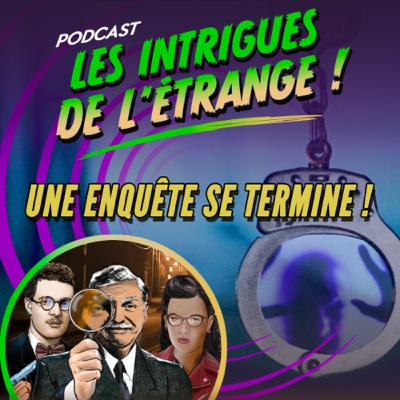 Saison 3 - Episode 10 : Une enquête se termine !