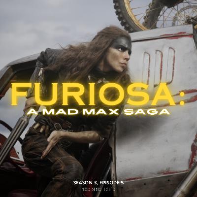Furiosa: A Mad Max Saga Furiosa: A Mad Max Saga