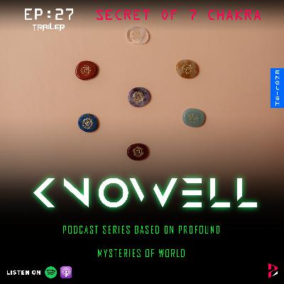 EP27 : Secret of 7 Chakra | Knowell Series | English | Trailer