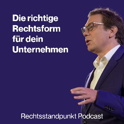 Die richtige Rechtsform für dein Unternehmen Die richtige Rechtsform für dein Unternehmen