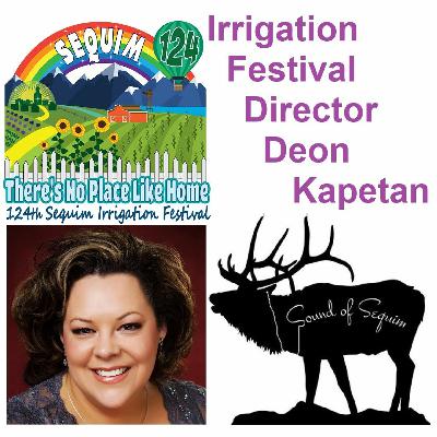 An interview with the Sequim Irrigation Festival Director, Deon Kapetan