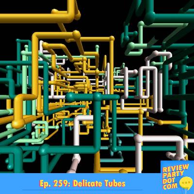 RPDC 259: Delicate Tubes