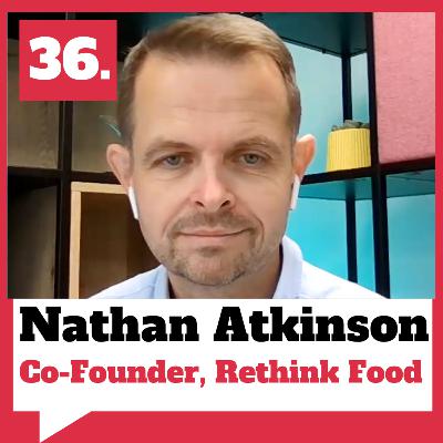 Rethinking food aid: Dignity, education and change - with Nathan Atkinson from Rethink Food Rethinking food aid: Dignity, education and change - with Nathan Atkinson from Rethink Food