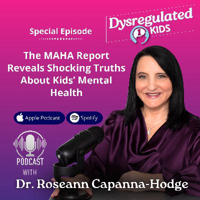 Special Episode: The MAHA Report Reveals Shocking Truths About Kids’ Mental Health