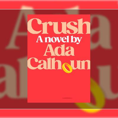 Read PDF Crush by Ada Calhoun Read PDF Crush by Ada Calhoun