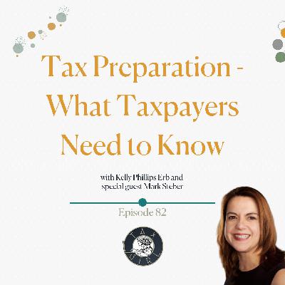 82: Tax Preparation - What Taxpayers Need to Know